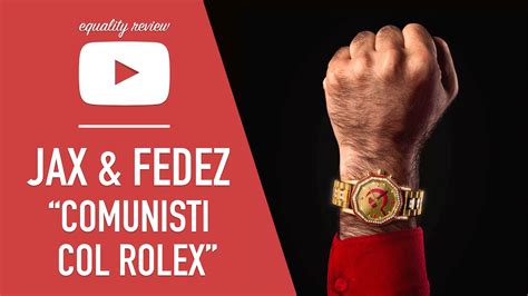 youtube jax comunisti col rolex|Comunisti col Rolex .